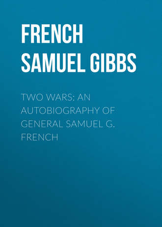 French Samuel Gibbs. Two Wars: An Autobiography of General Samuel G. French