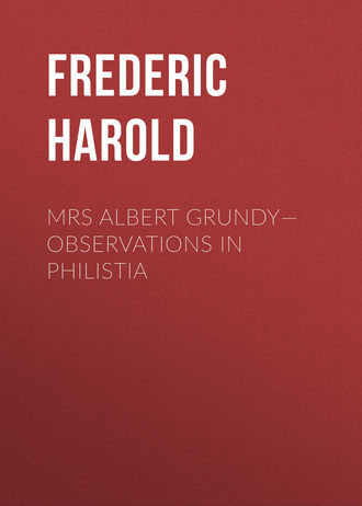 Frederic Harold. Mrs Albert Grundy—Observations in Philistia