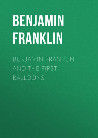 Benjamin Franklin and the First Balloons. 