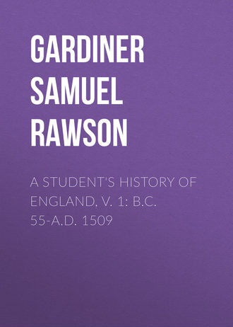 Gardiner Samuel Rawson. A Student's History of England, v. 1: B.C. 55-A.D. 1509