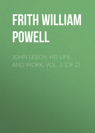 Frith William Powell. John Leech, His Life and Work. Vol. 1 [of 2]