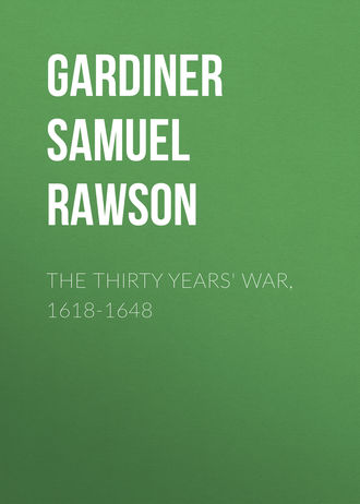 Gardiner Samuel Rawson. The Thirty Years' War, 1618-1648