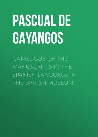 Pascual de Gayangos. Catalogue of the Manuscripts in the Spanish Language in the British Museum