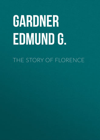 Gardner Edmund G.. The Story of Florence