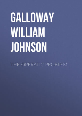 Galloway William Johnson. The Operatic Problem