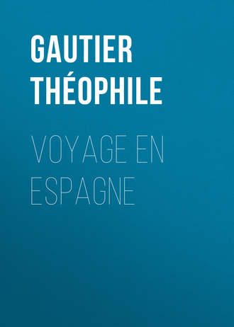 Gautier Th?ophile. Voyage en Espagne