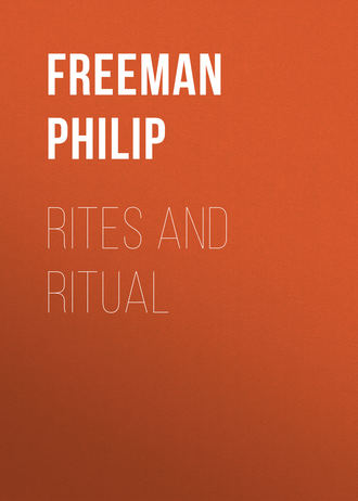 Freeman Philip. Rites and Ritual