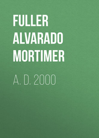 Fuller Alvarado Mortimer. A. D. 2000