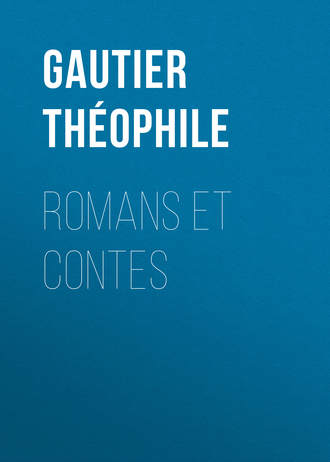 Gautier Th?ophile. Romans et contes
