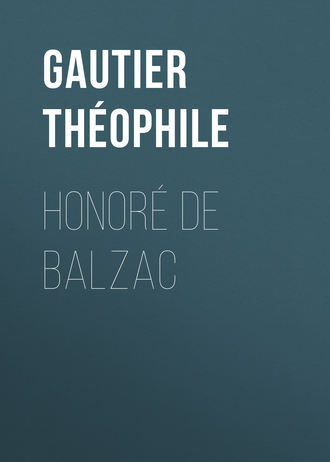 Gautier Th?ophile. Honor? de Balzac