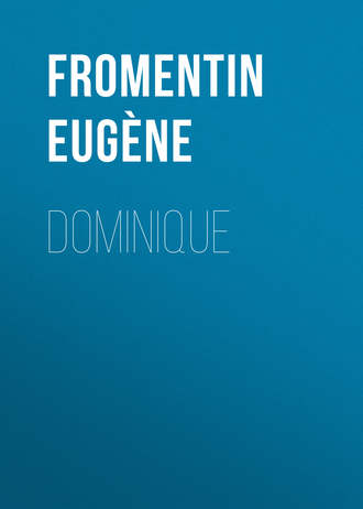 Fromentin Eug?ne. Dominique
