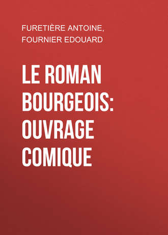Fournier Edouard. Le roman bourgeois: Ouvrage comique