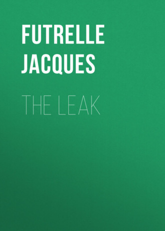 Futrelle Jacques. The Leak