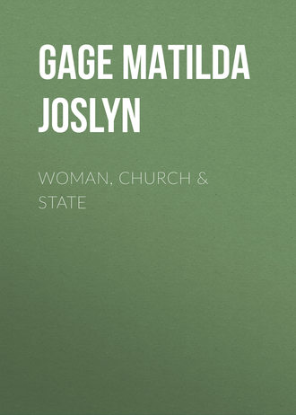 Gage Matilda Joslyn. Woman, Church & State