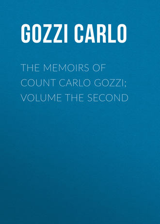 Gozzi Carlo. The Memoirs of Count Carlo Gozzi; Volume the Second
