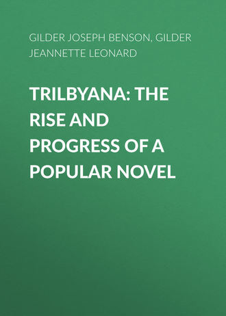 Gilder Jeannette Leonard. Trilbyana: The Rise and Progress of a Popular Novel