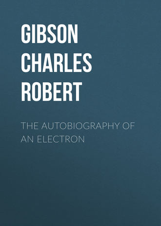 Gibson Charles Robert. The Autobiography of an Electron