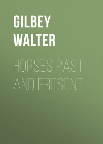 Gilbey Walter. Horses Past and Present