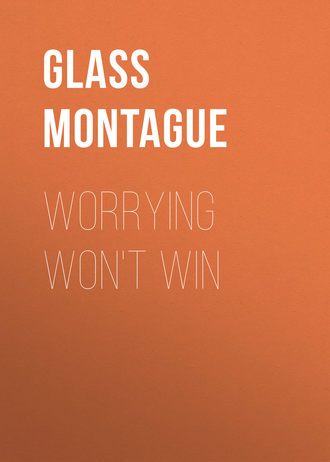 Glass Montague. Worrying Won't Win