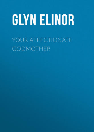Glyn Elinor. Your Affectionate Godmother