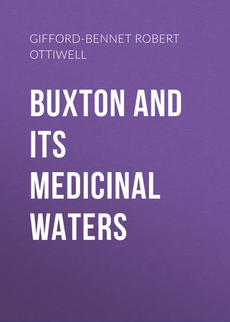 Gifford-Bennet Robert Ottiwell. Buxton and its Medicinal Waters