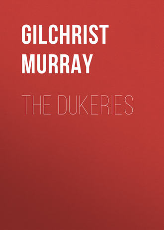 Gilchrist Murray. The Dukeries