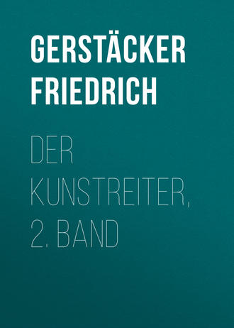 Gerst?cker Friedrich. Der Kunstreiter, 2. Band