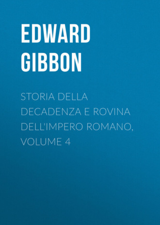 Эдвард Гиббон. Storia della decadenza e rovina dell'impero romano, volume 4