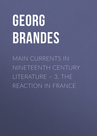 Georg Brandes. Main Currents in Nineteenth Century Literature – 3. The Reaction in France
