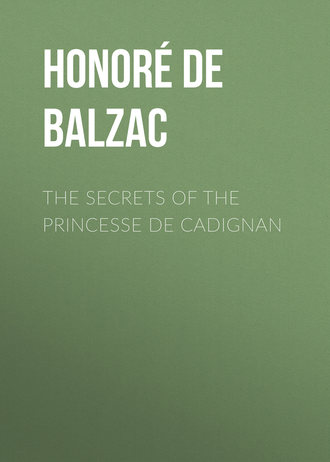 Оноре де Бальзак. The Secrets of the Princesse de Cadignan
