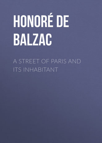 Оноре де Бальзак. A Street of Paris and Its Inhabitant
