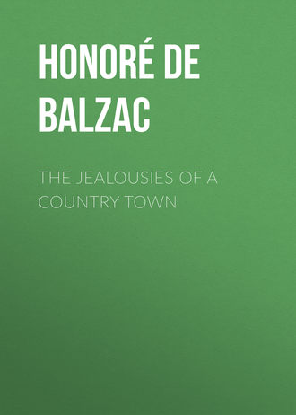 Оноре де Бальзак. The Jealousies of a Country Town