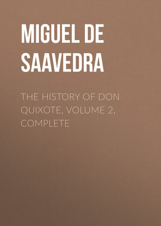 Мигель де Сервантес Сааведра. The History of Don Quixote, Volume 2, Complete