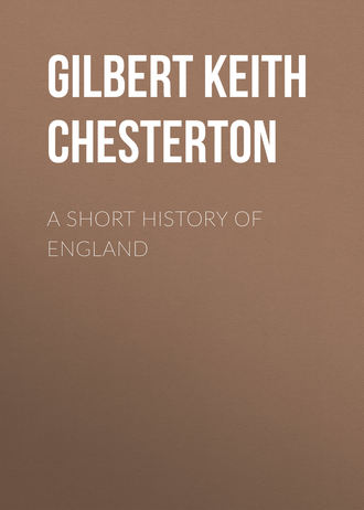 Гилберт Кит Честертон. A Short History of England