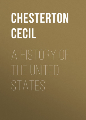 Chesterton Cecil. A History of the United States