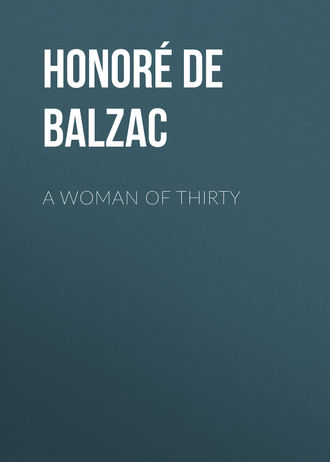 Оноре де Бальзак. A Woman of Thirty