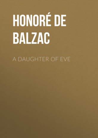Оноре де Бальзак. A Daughter of Eve