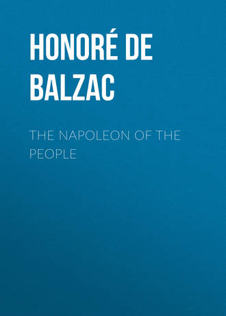 Оноре де Бальзак. The Napoleon of the People
