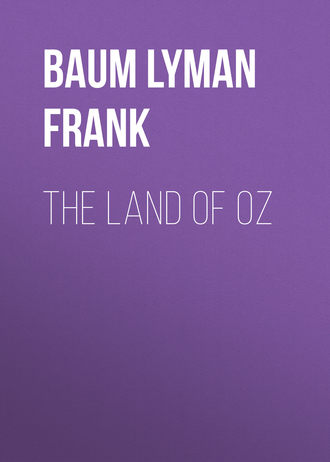 Лаймен Фрэнк Баум. The Land of Oz