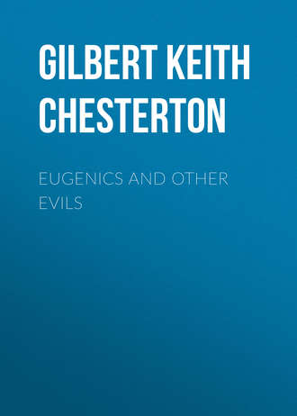 Гилберт Кит Честертон. Eugenics and Other Evils