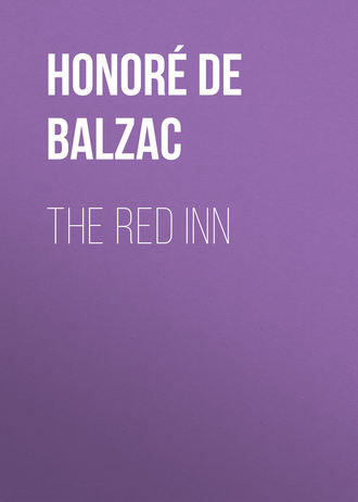 Оноре де Бальзак. The Red Inn