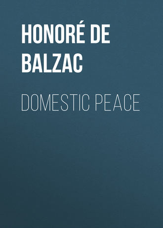 Оноре де Бальзак. Domestic Peace
