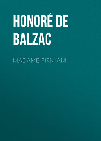 Оноре де Бальзак. Madame Firmiani