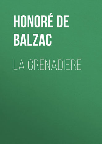 Оноре де Бальзак. La Grenadiere