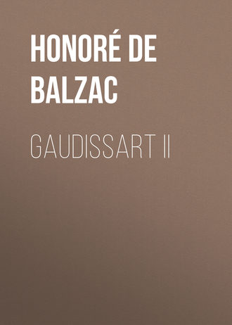 Оноре де Бальзак. Gaudissart II