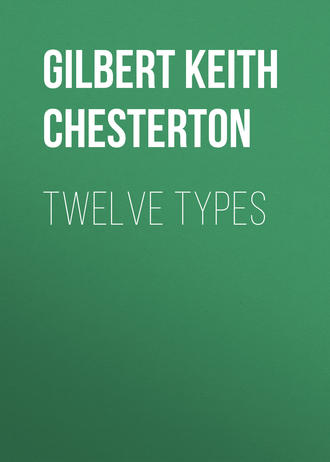 Гилберт Кит Честертон. Twelve Types