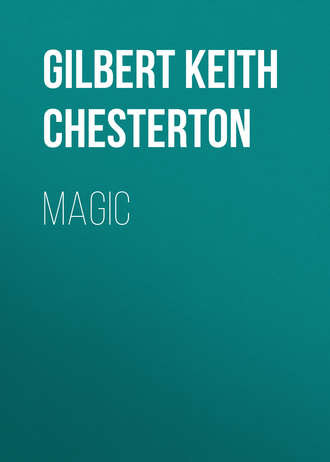 Гилберт Кит Честертон. Magic