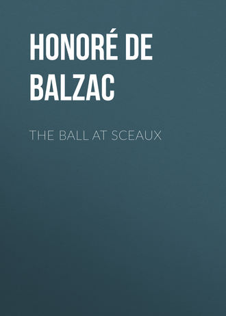 Оноре де Бальзак. The Ball at Sceaux