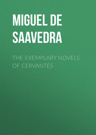 Мигель де Сервантес Сааведра. The Exemplary Novels of Cervantes