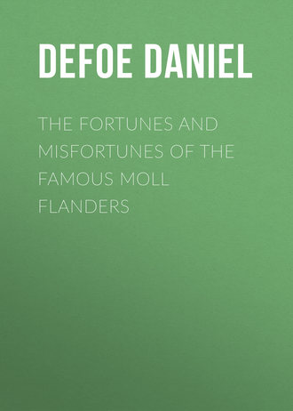 Даниэль Дефо. The Fortunes and Misfortunes of the Famous Moll Flanders